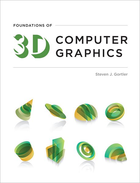 Cover for Steven J. Gortler · Foundations of 3D Computer Graphics - Foundations of 3D Computer Graphics (Hardcover Book) (2012)