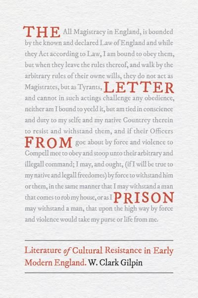 The Letter from Prison: Literature of Cultural Resistance in Early Modern England - Gilpin, W. Clark (University of Chicago Divinity School) - Books - Pennsylvania State University Press - 9780271097350 - July 30, 2024
