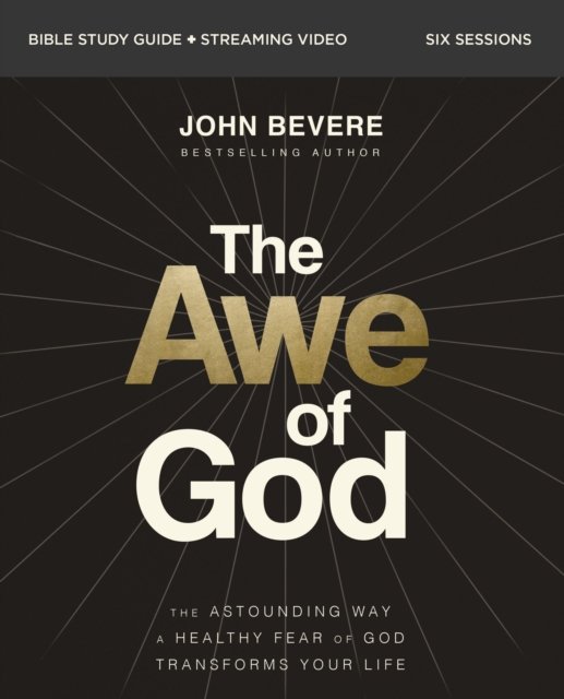 Cover for John Bevere · The Awe of God Bible Study Guide plus Streaming Video: The Astounding Way a Healthy Fear of God Transforms Your Life (Pocketbok) (2023)