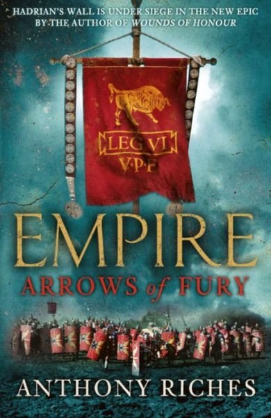 Anthony Riches · Arrows of Fury: Empire II - Empire series (Paperback Book) (2010)