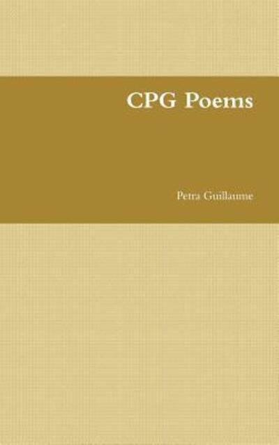 Cover for Petra Guillaume · CPG Poems (Hardcover Book) (2019)
