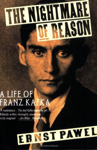 Cover for Ernst Pawel · The Nightmare of Reason: a Life of Franz Kafka (Paperback Book) [Reprint edition] (1992)