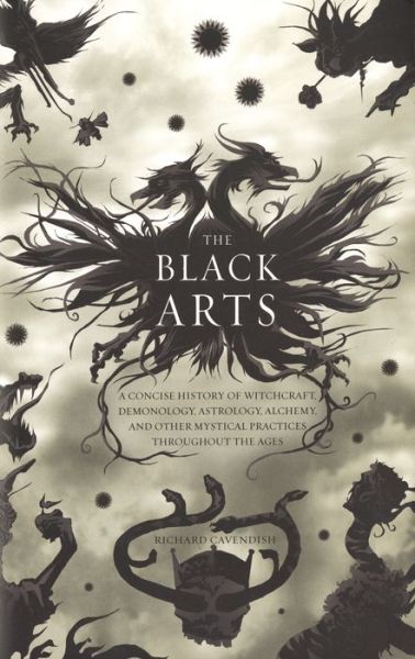 Cover for Richard Cavendish · Black Arts: An Absorbing Account of Witchcraft, Demonology, Astrology and Other Mystical Practices Throughout the Ages (Paperback Book) [40th Revised Ed. edition] (1968)