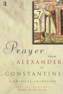 Cover for Society of Biblical Literature · Prayer From Alexander To Constantine: A Critical Anthology (Paperback Bog) (1997)
