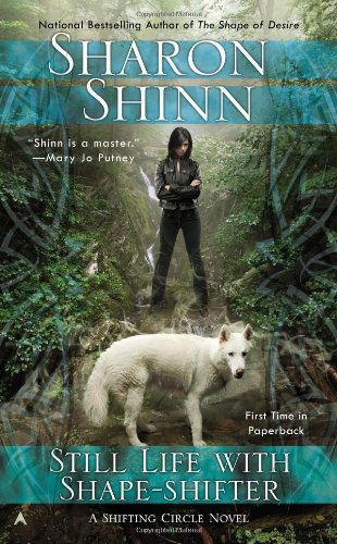 Still Life with Shape-shifter (A Shifting Circle Novel) - Sharon Shinn - Books - Ace - 9780425256350 - September 24, 2013