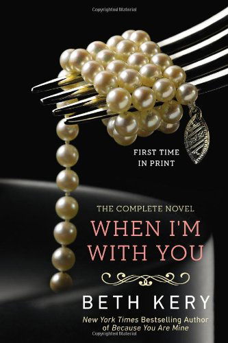 Cover for Beth Kery · When I'm with You: A Because You Are Mine Novel - Because You Are Mine Series (Paperback Book) (2013)