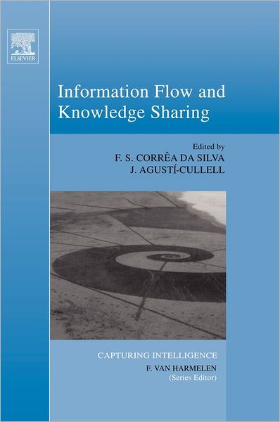 Information Flow and Knowledge Sharing - Capturing Intelligence - Correa da Silva, Flavio Soares (Department of Computer Science, University of Sao Paulo, Brasil) - Books - Elsevier Science & Technology - 9780444529350 - March 1, 2008