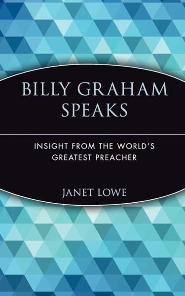 Cover for Janet Lowe · Billy Graham Speaks: Insight from the World's Greatest Preacher (Pocketbok) (1999)