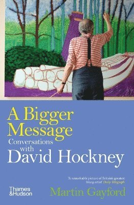 Cover for Martin Gayford · A Bigger Message: Conversations with David Hockney (Paperback Book) (2025)