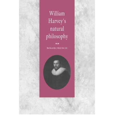 Cover for French, Roger (University of Cambridge) · William Harvey's Natural Philosophy (Innbunden bok) (1994)
