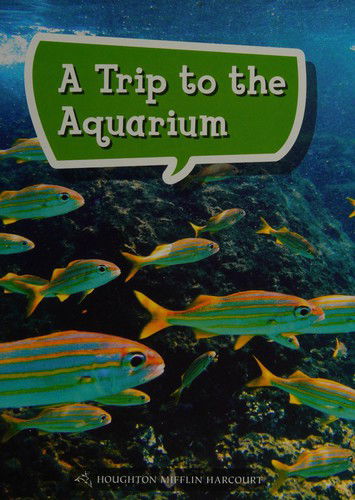 Cover for Houghton Mifflin Harcourt · A trip to the aquarium Grade 1 (Book) (2013)