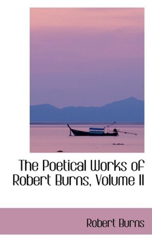 Cover for Robert Burns · The Poetical Works of Robert Burns, Volume II (Hardcover bog) (2008)