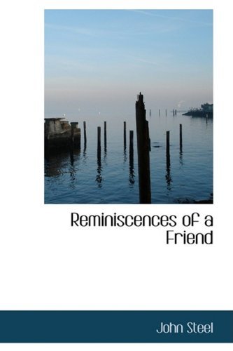 Cover for John Steel · Reminiscences of a Friend (Taschenbuch) (2008)