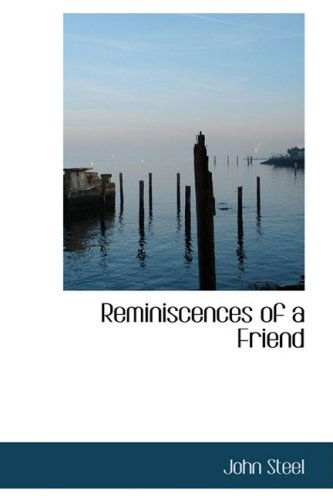 Cover for John Steel · Reminiscences of a Friend (Paperback Book) (2008)