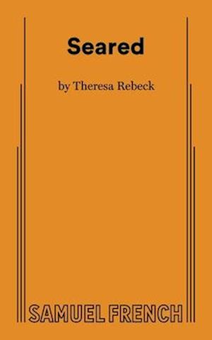 Cover for Theresa Rebeck · Seared (Paperback Book) (2024)