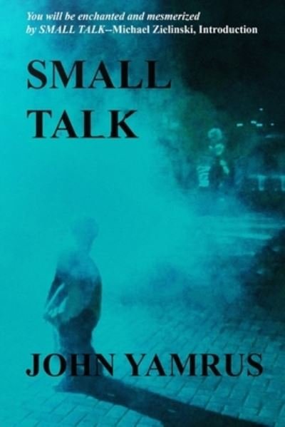 Cover for John Yamrus · Small Talk (Paperback Book) (2021)