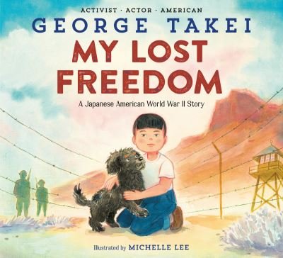 Cover for George Takei · My Lost Freedom: A Japanese American World War II Story (Hardcover bog) (2024)