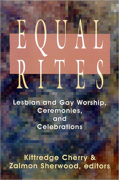 Cover for Kittredge Cherry · Equal Rites: Lesbian and Gay Worship, Ceremonies, and Celebrations (Paperback Book) (1995)