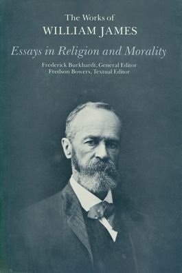 Cover for William James · Essays in Religion and Morality - The Works of William James (Hardcover Book) (1982)