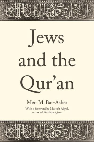 Jews and the Qur'an - Meir M. Bar-Asher - Książki - Princeton University Press - 9780691211350 - 11 stycznia 2022