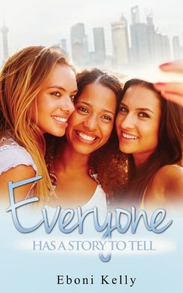 Cover for Eboni Kelly · Everyone Has A Story to Tell (Paperback Bog) (2018)