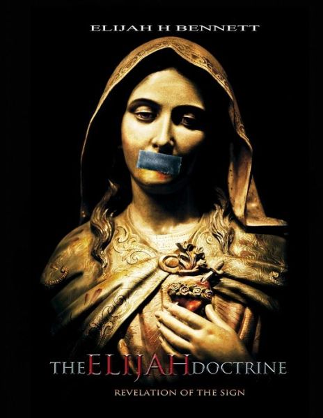 Cover for Elijah H Bennett · The Elijah Doctrine (Paperback Book) (2017)