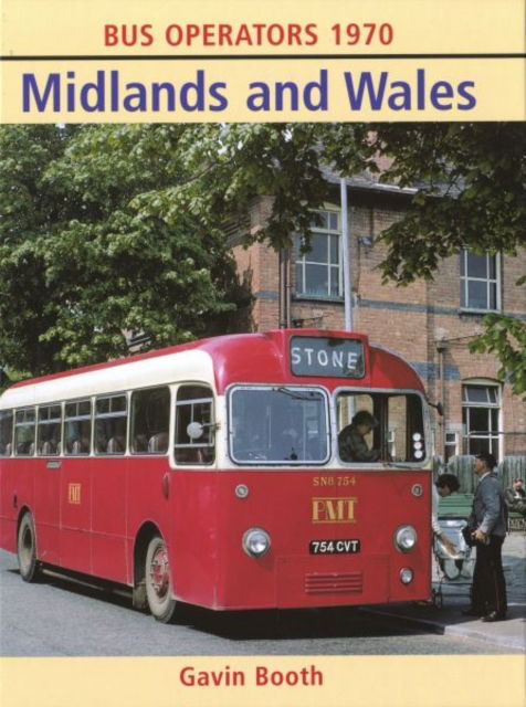 Cover for Gavin Booth · Midlands and Wales: Bus Operators 1970 (Hardcover Book) (2006)