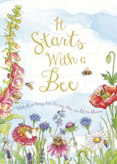 Cover for Words &amp; Pictures · It Starts with a Bee: Watch a Tiny Bee Bring the World to Bloom - It Starts with a (Hardcover bog) (2022)