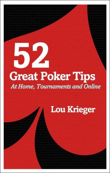 Cover for Lou Krieger · 52 Great Poker Tips: At Home, Tournament and Online (Paperback Book) (2007)