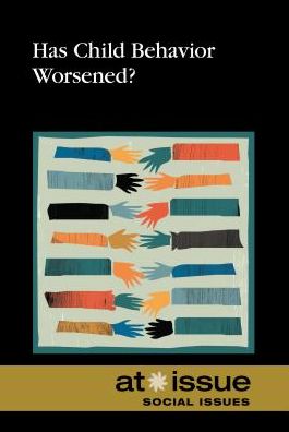 Has Child Behavior Worsened? - Amy Francis - Books - Greenhaven Press - 9780737768350 - November 7, 2013