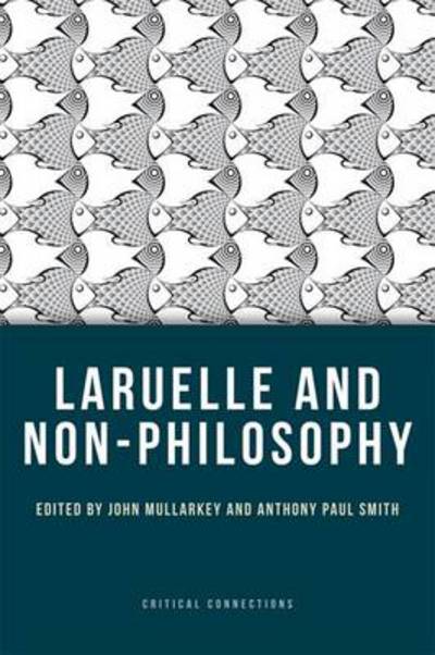 Cover for John Mullarkey · Laruelle and Non-Philosophy (Hardcover Book) [Annotated edition] (2012)