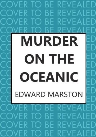 Murder on the Oceanic: A gripping Edwardian mystery from the bestselling author - Ocean Liner Mysteries - Edward Marston - Bøger - Allison & Busby - 9780749028350 - 18. august 2022