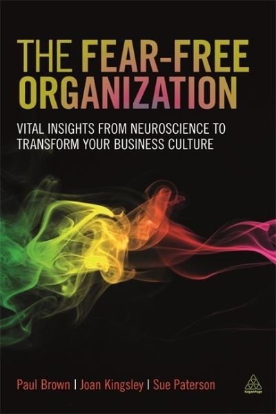 Cover for Paul Brown · The Fear-free Organization Vital Insights from Neuroscience to Transform Your Business Culture (Hardcover bog) (2016)