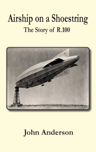 Cover for John Anderson · Airship on a Shoestring the Story of R 100 (Inbunden Bok) (2014)