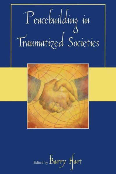 Cover for Barry Hart · Peacebuilding in Traumatized Societies (Paperback Book) (2008)