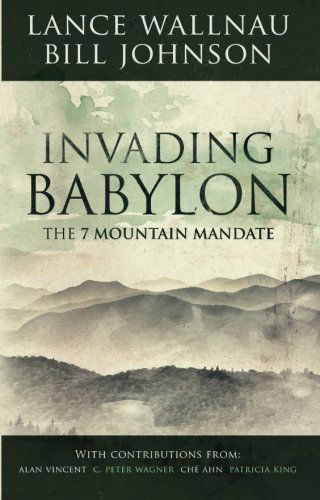 Cover for Bill Johnson · Invading Babylon: the 7 Mountain Mandate (Paperback Bog) (2013)