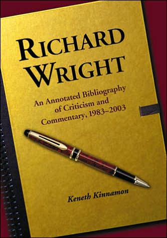 Cover for Keneth Kinnamon · Richard Wright: An Annotated Bibliography of Criticism and Commentary, 1983-2003 (Pocketbok) [Annotated edition] (2006)