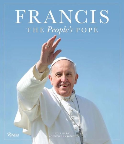 Cover for Vincenzo Sansonetti · Francis: The People's Pope (Hardcover bog) (2018)