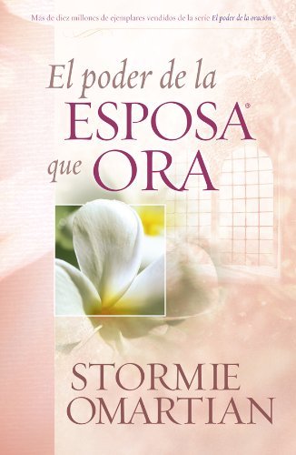 Cover for Stormie Omartian · El Poder De La Esposa Que Ora / the Power of a Praying Wife (Paperback Book) [Spanish, 1ra .edicion edition] (2001)