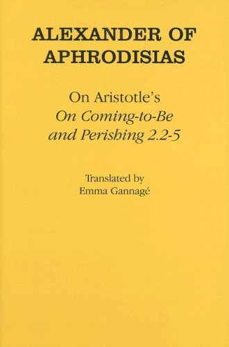 On Aristotle's "On Coming-to-Be and Perishing 2.2-5" - Ancient Commentators on Aristotle - Of Aphrodisias Alexander - Books - Cornell University Press - 9780801443350 - April 6, 2006
