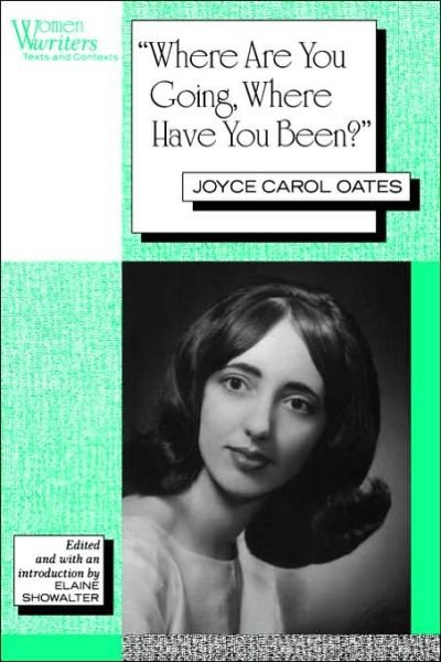 Cover for Joyce Carol Oates · 'Where Are You Going, Where Have You Been?': Joyce Carol Oates - Women Writers: Texts and Contexts (Paperback Bog) (1994)