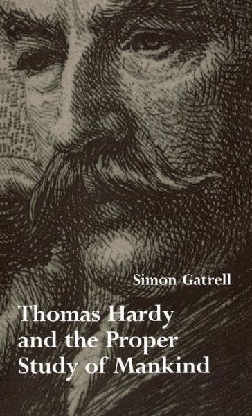 Cover for Gatrell · Thomas Hardy &amp; Proper Study of Mankind (Hardcover Book) (1993)