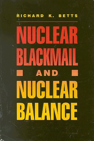 Cover for Richard K. Betts · Nuclear Blackmail and Nuclear Balance (Paperback Book) [New edition] (1987)