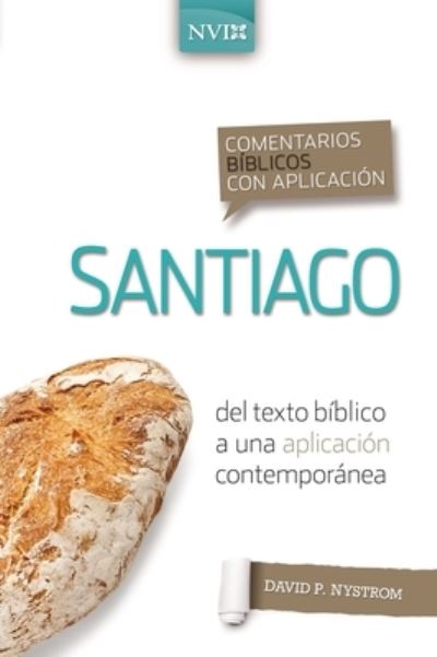 Cover for David P Nystrom · Comentario Biblico Con Aplicacion NVI Santiago: del Texto Biblico a Una Aplicacion Contemporanea - Comentarios Biblicos Con Aplicacion NVI (Pocketbok) (2021)