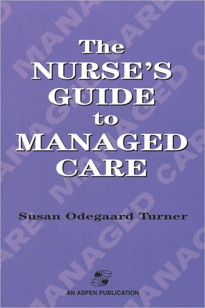 Cover for Susan Turner · The Nurse's Guide to Managed Care (Taschenbuch) (2007)