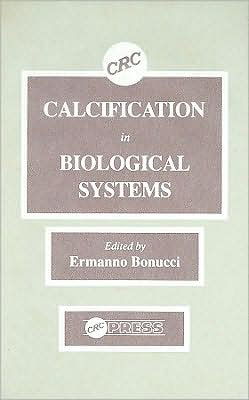 Cover for Ermanno Bonucci · Calcification in Biological Systems (Hardcover Book) (1992)