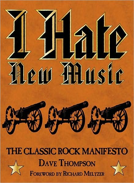 Cover for Dave Thompson · Dave Thompson: I Hate New Music - The Classic Rock Manifesto (Paperback Bog) (2008)