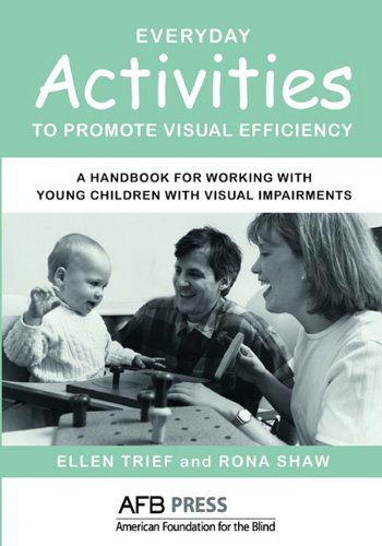 Cover for Ellen Trief · Everyday Activities to Promote Visual Efficiency: A Handbook for Working with Young Children with Visual Impairments (Paperback Book) (2009)