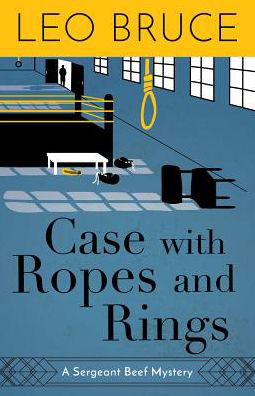 Case with Ropes and Rings: A Sergeant Beef Mystery - Sergeant Beef Series - Leo Bruce - Livros - Chicago Review Press - 9780897330350 - 5 de março de 2019