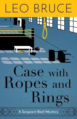 Cover for Leo Bruce · Case with Ropes and Rings: A Sergeant Beef Mystery - Sergeant Beef Series (Paperback Bog) (2019)